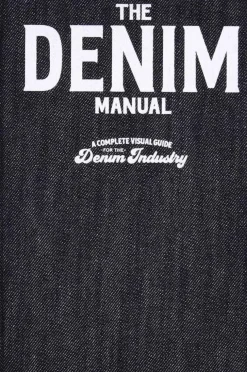 The Denim Manual: A Complete Visual Guide for the Denim Industry