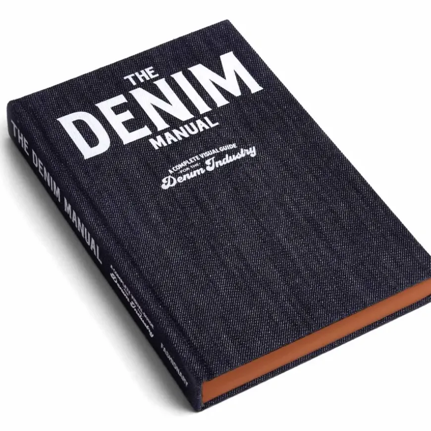 The Denim Manual: A Complete Visual Guide for the Denim Industry